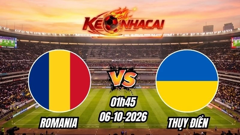 Soi kèo nhà cái Romania vs Thụy Điển 01h45 - 06/10/2026